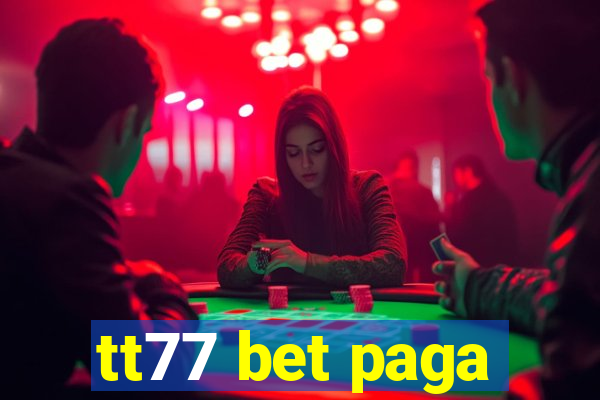 tt77 bet paga